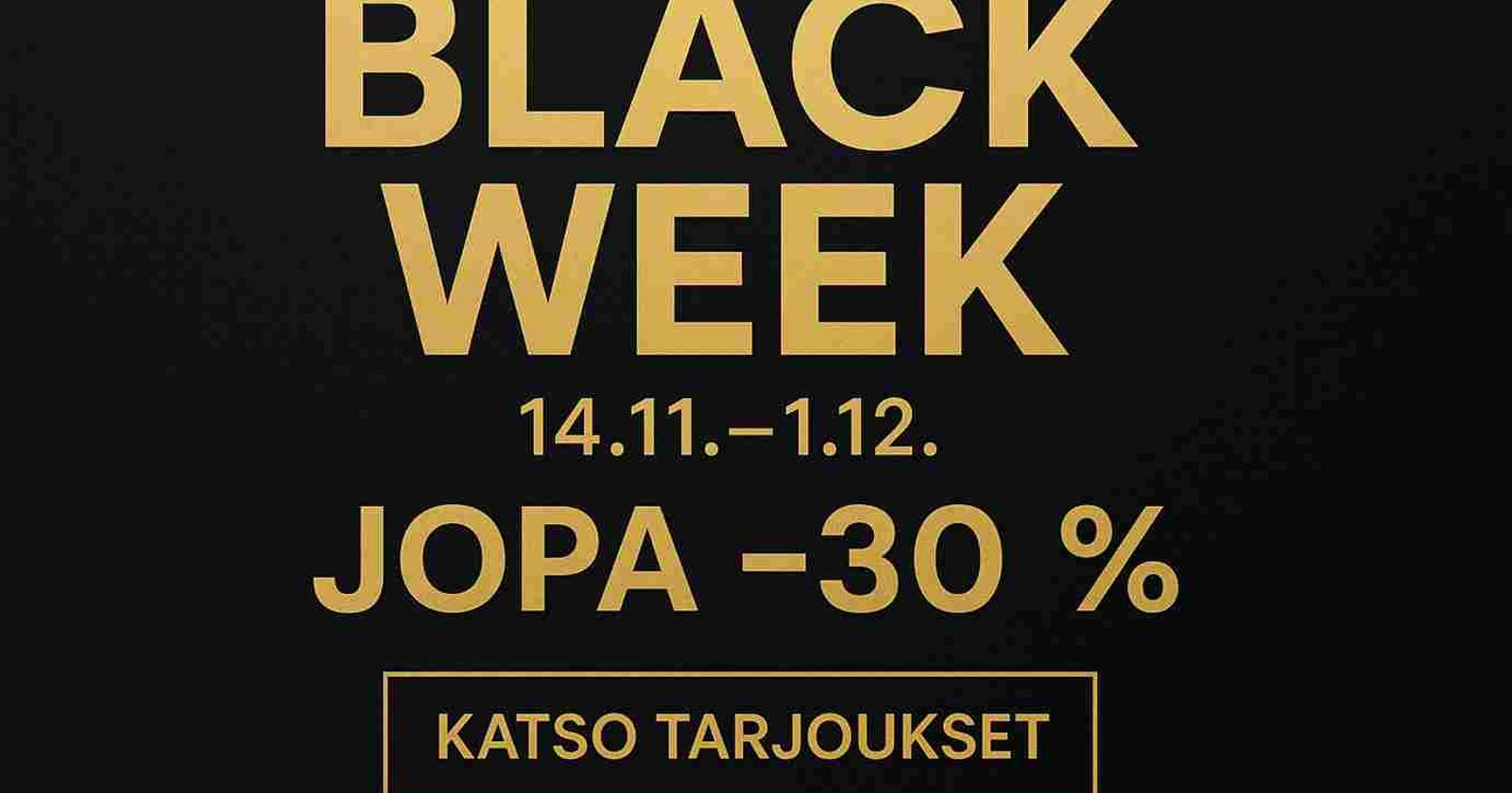Huikeita black week tarjouksia 1.12. saakka. 